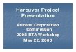 Harcuvar Harcuvar Project Project Presentation · Harcuvar Project Harcuvar Project Components New Facilities Required Planned Devers No. 2 500 kV Line. Tie to the Devers 1&2 500