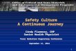 Safety Culture A Continuous Journey...A Continuous Journey Cindy Flannery, CHP Senior Health Physicist Texas Radiation Regulatory Conference September 11, 2014 1 •What is Safety