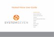 Hosted Voice User Guide - SYSTEMSEVEN€¦ · Your Hosted Voice features various ways to move calls around, including attended transfer, unattended (blind) transfer, voicemail transfer,