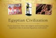 Egyptian Civilizationmrnevader.weebly.com/uploads/1/9/8/1/19812229/chapter_2...Egyptian Civilization Focus Question: How did religion and learning play important roles in ancient Egyptian