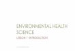 ENVIRONMENTAL HEALTH SCIENCE - KSU · Environmental Health Describe The factors that affect environmental health ... Cancers –thyroid, skin, lung,leukemia. Immunodeficiency disorders