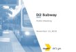 D2 Subway - DART.org · Public Meeting November 13, 2019 • To update the community on D2 Subway progress since last meeting in April 2019 • To get your feedback on: –In progress