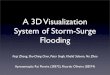 A 3D Visualization System of Storm-Surge Floodingsweet.ua.pt/bss/apresentações/MV3D/Hurricane.pdf · A 3D Visualization System of Storm-Surge Flooding Keqi Zhang, Shu-Ching Chen,