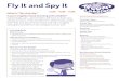 Fly It and Spy It...4. Pass out the “Fly It and Spy It” handout and review the directions with families. 5. Give each family a ball and a pen or pencil (if they don’t already