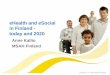 eHealth and eSocial in Finland - today and 2020 · 10 5.5.2015 Etunimi Sukunimi Focus areas in the strategy Active citizen can take responsibility of his/her own well-being and health