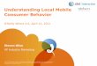 Understanding Local Mobile Consumer Behaviorassets.en.oreilly.com/1/event/58/Understanding Local Mobile Consu… · their mobile device (by mobile web or app). • In this report,