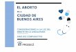 PRODECI, El aborto en la Ciudad de Buenos Aires ...prodeci.com.ar/wp-content/uploads/2020/06/PROTOCOLO-CABA...aborto (fijado en las 12 semanas de edad gestacional). El Tribunal de