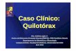 Caso Clínico: Quilotórax · 2013-05-27 · Caso Clínico: Quilotórax Dra. Andrea Lagos V. Centro de Referencia Perinatal Oriente (CERPO) - CRS Cordillera Oriente Departamento de