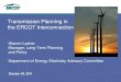 Transmission Planning in the ERCOT Interconnection · The Current ERCOT Transmission System . Transmission and distribution companies are regulated by the PUCT. All transmission improvements