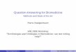 Question-Answering for Biomedicine · 2015-07-16 · Knowledge Sources: Vocabulary Ability to recognize and correctly process domain words and terms Domain entities (diagnoses, body