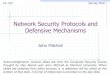 Network Security Protocols and Defensive Mechanismssharif.edu/~kharrazi/courses/40442-952/14-network-defense.pdf · Network Security Protocols and Defensive Mechanisms John Mitchell