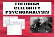 FREUDIAN CELEBRITY PSYCHOANALYSIS · Poor presentation – messy; hard to follow Improper method Missing ... Excellent presen-tation – extra time and attention paid to presentation