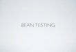 BEAN TESTING...Was kann ich mit Bean-Test testen? Was ist verfügbar? Was kann man testen? Dependency Injection Dependencies (@EJB) JPA Runtime Queries, Beziehungen, Constraints Interceptors