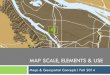 MAP SCALE, ELEMENTS & USE - CHRISTINA FRIEDLE...Propaganda Characteristics of Propaganda Maps Use simple design and little detail Strong colors and bold symbols make the map appear