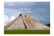 Los Mayas - educacion.gob.es€¦ · Los Mayas. Presentacion • Populacion habito en una vasta region : la Mesoamerica. • Cientos dialectos • Periodo preclasico : 1000 a.c Æ320