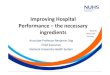 Improving Hospital Performance –the necessary ingredients ... · CURRENT STATE ANALYSIS HAND-OFF DIAGRAMS Ortho Team Clinical Team 1 Clinical Team 2. Partially re‐engineered Process