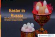 Easter in Russia · cake and Paskha – a dish made of curd cheese with raisins, dried apricots and candied fruits. Red-painted eggs symbolize the life and blood of Christ, the cake