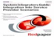 System Integrators Guide: Integration into Service ... · capabilities of non-IBM products should be addressed to the suppliers of those products. This information contains examples