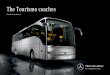 The Tourismo coaches · PDF file 5 Coach highlights. For as long as it has existed, the Tourismo in all its variants has made itself indispensable in countless vehicle fleets. Equipped