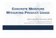 CONCRETE MOISTURE MITIGATING PRODUCT USAGE...CONCRETE MOISTURE MITIGATING PRODUCT USAGE Presented by: Pape Fall and Jeff Keenan Hoar Construction, LLC and Kitchell Corporation ACIG