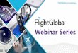 FlightGlobal.com/webinars · 2020-03-30 · 3 FlightGlobal.com These webinars are moderated and promoted by FlightGlobal to generate leads, increase brand awareness and allow thought