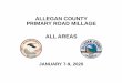 ALLEGAN COUNTY PRIMARY ROAD MILLAGE ALL AREAS · 2020-01-13 · ALLEGAN COUNTY ROAD COMMISSION INFORMATION • Responsible for 1,800 miles (5th in State) of roadway and 155 bridges