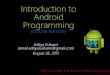 Introduction to Android Programmingcs5248/1516S1/l03/L3-Programming… · •Android apps are written in Java •The Android OS is a multi-user Linux system •Android app lives in