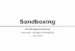 Sandboxing · Sandboxing Means Isolation “a sandbox is a security mechanism for separating running programs” --wikipedia Stevens Institute of Technology 2. Opportunities for Sandboxing: