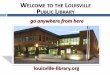 Welcome to the Louisville Public Library go anywhere from herefiles.constantcontact.com/...aabe-07456b980491.pdf · Fly Fishing on the Front Range We’ll be joined by Louisville