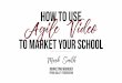 Agile Video How to use - Marketing Advice for SchoolsAgile Video - my definition »Video that tells the story of today. »Video that takes as little resource as possible to create