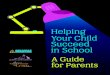 Helping Your Child Succeed in School - AR-GLR · 2018-09-23 · Helping Your Child Succeed in School A Guide for Parents ... There are many ways that caregivers can help infants enter