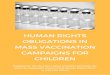 SALC- Condensed Human Rights Obligations in Mass Vaccination … · 2019-12-17 · HUMAN RIGHTS OBLIGATIONS IN MASS VACCINATION CAMPAIGNS FOR CHILDREN Southern Africa Litigation Centre