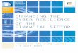 ENHANCING THE CYBER RESILIENCE OF THE FINANCIAL SECTOR · Get an understanding of the tactics, techniques and procedures of real-life threat actors and how they exploit weaknesses