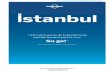 İstanbul - Lonely Planet · “All you’ve got to do is decide to go and the hardest part is over. So go!” TONY WHEELER, COFOUNDER – LONELY PLANET THIS EDITION WRITTEN AND RESEARCHED