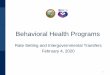 Behavioral Health Programs...1:00 – 2:00 Continue: Proposed Rate Setting Methodology. 2:00 – 2:30 Presentation: Alameda County Behavioral Health Payment. Transformation – Rebecca