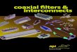 Coaxial Filters & Interconnects · 2020-07-31 · Coaxial Filters & Interconnects. API TECHNOLOGIES •8061 Avonia Rd.•Fairview, PA 16415•Ph: 814-474-1571•Fax: 814-474-3110•eis.apitech.com