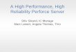 A High Performance, High Reliability Perforce Server...zPros zPerformance zEase of use zMonitoring utilities, configurable RAID levels zLogical volume management zWeb based management