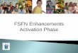FSFN Enhancements Activation Phasecentervideo.forest.usf.edu/fsfnenhanceact/fsfnenhanceact.pdfknowledge of: – Child Welfare Practice Manual ... .org . New Online Web-based Training