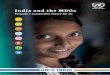 India and the MDGs - UNIC · India and the MDGs Towards a sustainable future for all ... services. States with be#er, more accountable and responsive service delivery have also performed
