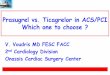 Prasugrel vs. Ticagrelor in ACS/PCI Which one to choosestatic.livemedia.gr/livemedia2/cfiles2/livemedia... · receptors may play an important role Prasugrel vs. Ticagrelor - Mortality