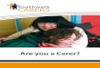 Are you a Carer? - Southwark Carers · Southwark Carers can receive: Advice - Confidential one-to-one advice, by telephone, e-mail or in person. ... When people can’t exercise their