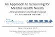 An Approach to Screening for Mental Health Needs · Nightmares about the event) – Effect • Indirect Trauma-Related Reactions (e.g., Generalized Anxiety, Behavior Problems, Depression)