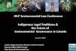 JELP Environmental Law Conference Indigenous Legal ... · Environmental Governance in Canada June 6, 2015 Jessica Clogg, Executive Director & Senior Counsel Hannah Askew, Staff Counsel