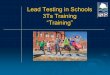 Lead Testing in Schools: 3Ts Training 'Training'...• EPA Lead and Copper Rule (LCR) • 1991 • EPA regulation to minimize the corrosivity and amount of lead and copper in water