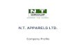 N.T. APPARELS LTD. - ntappl.net · UL Audit on Consumer Products and Apparel Sedex Members Ethical Trade Audit (SMETA) Better Cotton Initiative (BCI) Fairtrade and OEKO-TEX (Accessories)