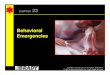 Behavioral Emergencies - Shenandoah · PDF file 2011-10-13 · CHAPTER 23 Behavioral Emergencies Limmer et al., Emergency Care Update, 10th Edition © 2007 by Pearson Education, Inc
