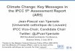 Climate Change: Key Messages in the IPCC 5 Assessment ... · 7/2/2015  · Climate Change: Key Messages in the IPCC 5th Assessment Report (AR5) Jean-Pascal van Ypersele (Université