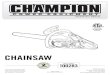 CHAINSAW - Champion Power Equipment · CHAINSAW 12039 Smith Ave. Santa Fe Springs CA 90670 USA / 1-877-338-0999  SAVE THESE INSTRUCTIONS Important safety instructions W