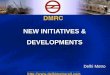 NEW INITIATIVES & DEVELOPMENTS · The Badarpur – Escorts Mujesar (Faridabad) stretch of DMRC, an extension of the currently operational Violet line (Line–6) has been implemented