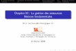 Chapitre III : La gestion des ressources Notions fondamentalesufrsciencestech.u-bourgogne.fr/licence2/Info42/... · un multiplexage temporel du processeur (chaque processus ... du